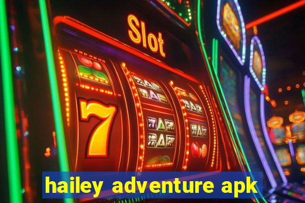 hailey adventure apk